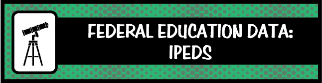 Federal Education Data: IPEDS